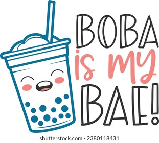 Boba Is My Bae - Bubble Tea Illustration