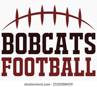 Bobcats Football Svg, Mascot Svg, Mascot School Shirt, Game Day Shirt, Diseño de camiseta de caligrafía, Football Quotes Svg, American Football Svg, Cortar archivo, Silueta