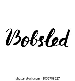 Bobsled black hand lettering text isolated on background, vector illustration. Sport, fitness, activity vector design. Print for logo, T-shirt etc.