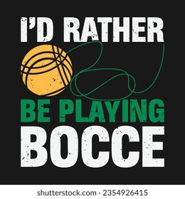 Bocce Ball Design Can Use For t-shirt, Hoodie, Mug, Bag etc. Best Gift idea for Bocce Ball.