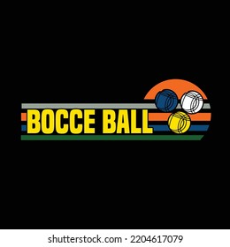 BOCCE BALL TYPOGRAPHY DESIGN AND T SHIRT AND SVG DESIGN