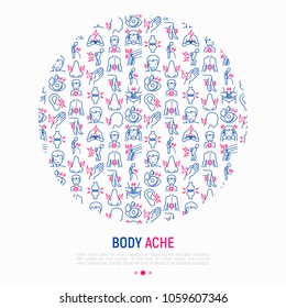 Body aches concept in circle with thin line icons: migraine, toothache, pain in eyes, ear, nose, when urinating, chest pain, menstrual, arthritis, rheumatism. Vector illustration for print media.