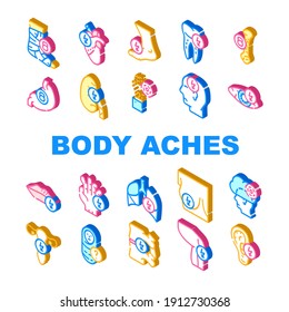 Body Aches Problem Collection Icons Set Vector. Heart And Teeth, Bone And Eye, Chest And Uterus, Leg And Fingers Sharp And Unknown Pain Isometric Sign Color Illustrations