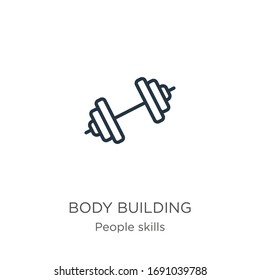 Body building icon. Thin linear body building outline icon isolated on white background from people skills collection. Line vector sign, symbol for web and mobile