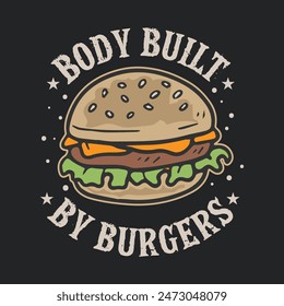 Body Built by Burgers BBQ T-shirt  Design