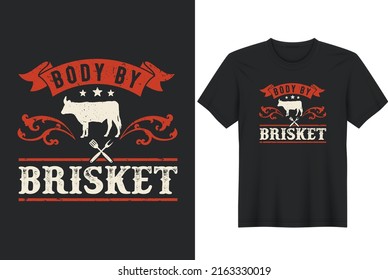 Body By Brisket BBQ Grill T-Shirt. Posters, Greeting Cards, Textiles, and Sticker Vector Illustration