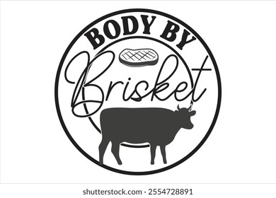 body by brisket  t shirt design, vector file