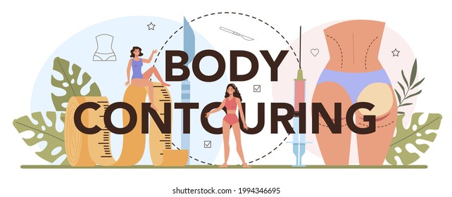 Body Counturing Typographic Header. Idea Of Modern Plastic Surgery. Mammaplasty And Gluteoplasty Procedure, Liposuction Surgery. Flat Vector Illustration