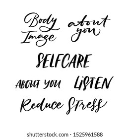 BODY IMAGE, ABOUT YOU, SELFCARE, LISTEN, REDUCE STRESS. MENTAL HEALTH. VECTOR HAND LETTERING TYPOGRAPHY