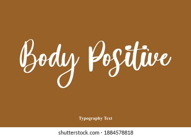 Body Positive Beautiful Cursive Typography Text on Brown Background