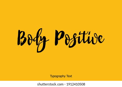 Body Positive Bold Typescript Typography Text Inscription 