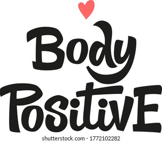 Body positive hand drawn vector lettering. Inspirational, motivational quote. Modern brush calligraphy. Design element for social media, t-shirt, textile, bag, print, sticker, poster, cover, flyer.