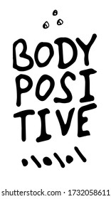 Body Positive. Hand drawn vertical isolated doodle lettering. Concept of freedom of expression, weight, female body shape. Body positive for clothes, T-shirts, articles, greeting cards. Stock picture.