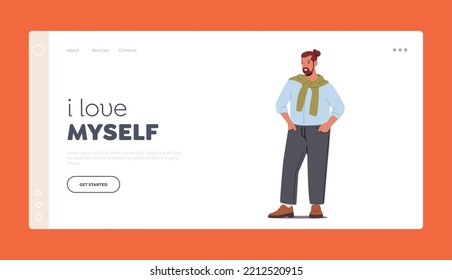 Body Positive Landing Page Template. Love And Accept Your Body, Fashion For Curvy People Concept. Trendy Plus Size Man Stand With Hands In Pockets, Male Character. Cartoon Vector Illustration