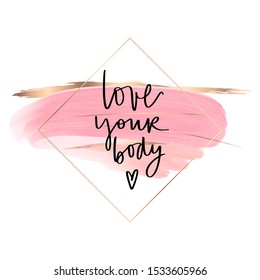 Body positive lettering. Love your body. Hand drawn vector typography poster. Brush calligraphy. Feminism Handwritting slogan. Happy body positive quote.