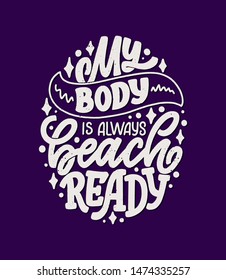 Body positive lettering slogan for fashion lifestyle design. Motivation typography poster and print. Vector hand drawn illustration.