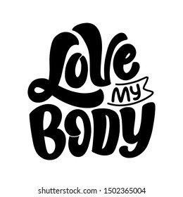 Body positive lettering slogan for fashion lifestyle design. Motivation typography poster and print. Vector hand drawn illustration.
