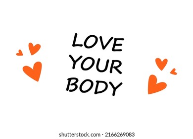 Body positive. Motivational phrase and red hearts. Inspiration positive slogan. Love yourself. Social movement. Natural female beauty. Plus size persons acceptance. Vector lettering
