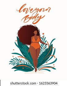 Body positive poster with trendy hand drawn lettering Love your body . Girl with beautiful hair against a background of green leaves and plants. Female characters. Feminism quote