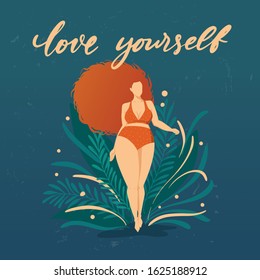 Body positive poster with trendy hand drawn lettering Love yourself . Girl with beautiful hair against a background of green leaves and plants. Female characters. Feminism quote