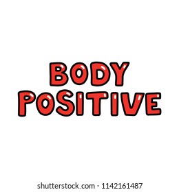 Body positive. Red vector inscription. Body positive motivational quote for t-shirts, banners, prints etc