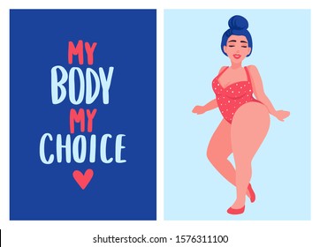 Body positive set vector cards. Plus size Woman. Happy girl flat style illustration. Attractive overweight lady. Female cartoon character. My Body, My Choice.