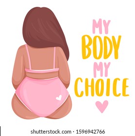 Body positive vector illustration. Plus size woman dressed in swimsuits sitting back. Happy overweight girl in flat cartoon style. Hand drawn activists slogan My Body My Choice. Woman quotes.