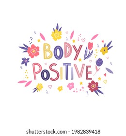 Body positive. Women's freedom of choice. A bright slogan for the design of postcards, posters, advertising, stickers of feminism. Lettering with a popular phrase. Love your body. Feminism. 