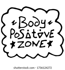 Body Positive zone. Hand drawn vertical isolated doodle lettering. Concept of freedom of expression, weight, body shape. Body positive zone for clothes, T-shirt, article, greeting card. Stock picture.