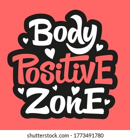 Body positive zone hand drawn vector lettering. Inspirational, motivational quote. Body positive, mental health slogan stylized typography. Design element for social media, t-shirt, textile, bag.