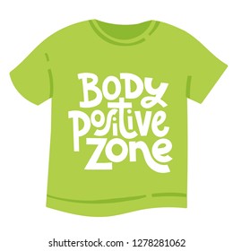 Body positive zone - tee shirt with hand drawn vector lettering. Body positive, mental health slogan stylized typography. Perfect modern design for weight loss programs, psychological support center