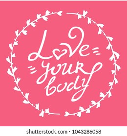 Body postive vector hand drawn  love your body lettering in circle of twigs white on pink background