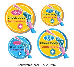 Body temperature check icon set. Contactless infrared laser thermometer. Stickers with notification of need medical control, fever scan using pyrometer in situation coronavirus outbreak. Flat vector.