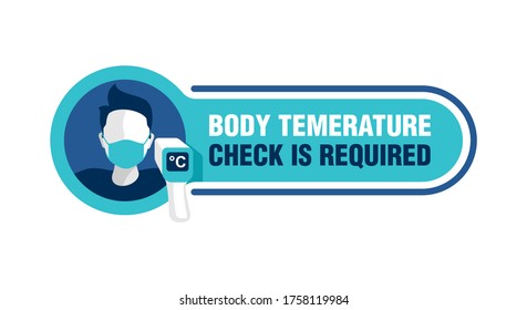 Body temperature check is required sign - temperature meter in hand and human profile in face mask - attention warning sticker