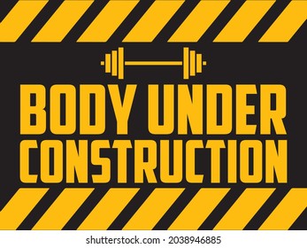 Body Under Construction. Gym motivational quote gym fitness quote T-shirt and poster design vector.  
