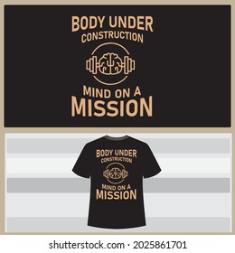 Body under construction mind on a mission quotes, T shirt design vector element.