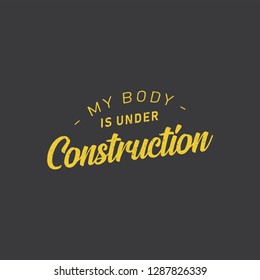 Body Under Construction. Workout and Fitness Gym Design Element Concept. Sport Creative Custom Vector 