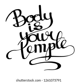 Body is your temple. Hand written lettering. Vector illustration.