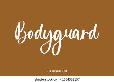 Bodyguard Beautiful Cursive Typography Text on Brown Background