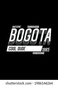 bogota awesome cool dude,t-shirt design fashion vector