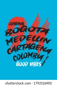 bogota medellin cartagena colombia good vibes,t-shirt design fashion vector