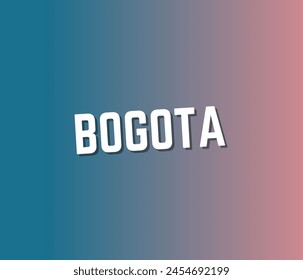 BOGOTA typography designs: for prints, posters, cards, t shirt, coffee mug hoodies etc. 