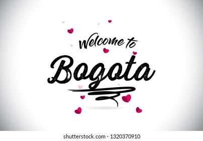Bogota Welcome To Word Text with Handwritten Font and Pink Heart Shape Design Vector Illustration.