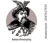 Bohdan Khmelnytsky - Hetman of the Zaporizhian Host, military leader, political and statesman. Hand-drawn vector illustration