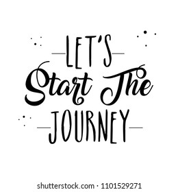 Boho Art with creative inspirational lettering quote- let's start the journey. design illustration.