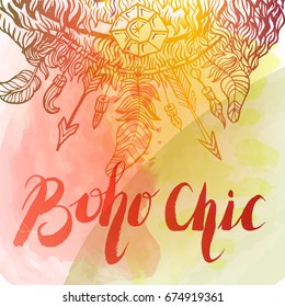 Boho Chic lettering on beautiful watercolor background with handcrafted ethnic pattern and feathers, arrows hand drawn decoration.
