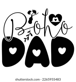 Boho Dad - Papa Papa T-Shirt und SVG Design. Fröhlicher Vatertag, Motivationsgeistige SVG zitiert T Shirt Design, Vektor EPS Bearbeitbare Dateien.