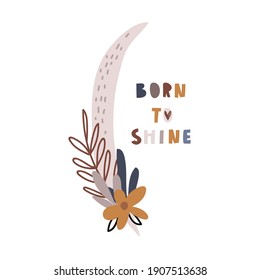 Boho style floral moon with lettering. Ready design for poster, apparel print, card. Vector illustration