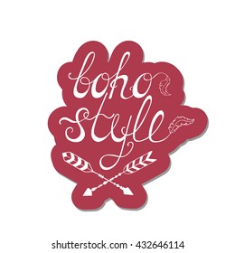 Boho style. Inspirational quote. Modern calligraphy phrase with hand drawn arrows and feathers. Lettering in boho style for print and posters. Hippie quotes collection. Typography poster design.