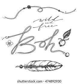 Boho style is wild and free modern calligraphy, hand drawn lettering, text of the rope with feathers , beads and flower, vector illustration for your design